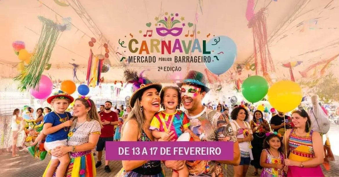 Mercado Barrageiro promove uma folia incrível de Carnaval entre 13 e 17 de fevereiro