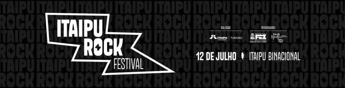 Itaipu Rock Festival promete agitar Foz do Iguaçu em julho